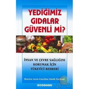 Yediğimiz Gıdalar Güvenli Mi ? ( Is Our Food Safe )