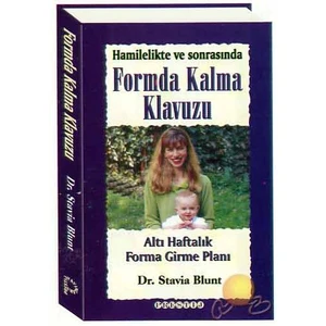 Hamilelikte Ve Sonrasında Formda Kalma Klavuzu - Stavia Blunt
