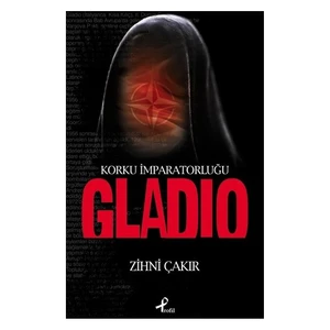 Gladio - Korku İmparatorluğu - Zihni Çakır