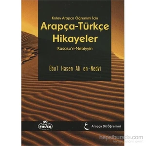 Kolay Arapça Öğrenimi İçin Arapça - Türkçe Hikayeler (Ciltli) - Ebu'l Hasan Ali En-Nedvi