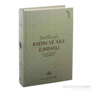 Delilleriyle Kadın ve Aile İlmihali (İthal Kağıt Ciltli) - Mustafa Kasadar