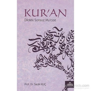Kur'An Dildeki Sonsuz Mucize-Sadık Kılıç