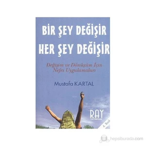 Bir Şey Değişir Her Şey Değişir-Mustafa Kartal