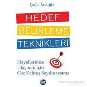 Hefef Belirleme Teknikleri Hedeflerinize Ulaşmak İçin Geç Kalmış Sayılmazsınız-Çağla Açıkgöz