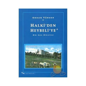 Halki'den Heybeli'ye - Orhan Türker
