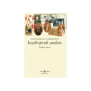 Kızıltoprak Anıları : Osmanlılıktan Cumhuriyet’e - Nezih H. Neyzi