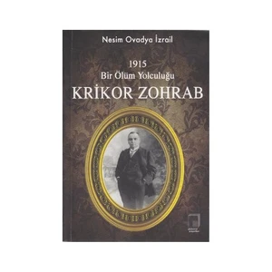 1915 Bir Ölüm Yolculuğu Krikor Zohrab-Nesim Ovadya İzrail