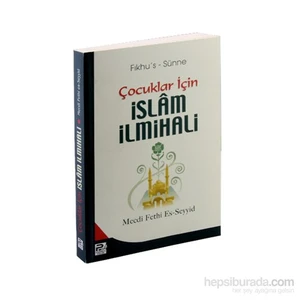 Çocuklar İçin İslam İlmihali, Fıkhu’s-Sünne Li’l-Etfal - Mecdi Fethi Es-Seyyid