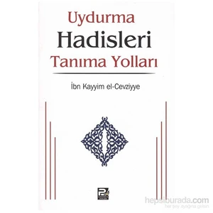 Uydurma Hadisleri Tanıma Yolları-İbn Kayyim El-Cevziyye