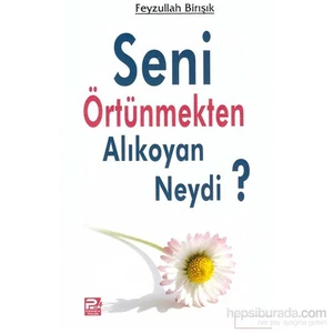 Seni Örtünmekten Alıkoyan Neydi ?
