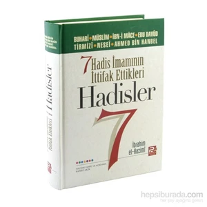 7 Hadis İmamının İttifak Ettikleri Hadisler - İbrahim El- Hazimi