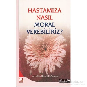 Hastamıza Nasıl Moral Verebiliriz?