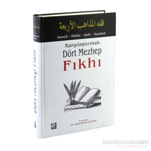 Karşılaştırmalı Dört Mezhep Fıkhı, Hanefi-Mâliki-Şafii-Hanbeli - İsmail Ahmed et-Tahran
