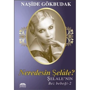 Neredesin Şelale:Şelale’nin Bez Bebeği - 2 - Naşide Gökbudak