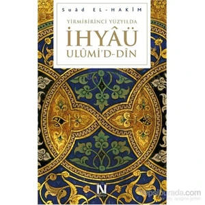 Yirmibirinci Yüzyılda İhyaü Ulumi’D D-Din-Suad El - Hakim