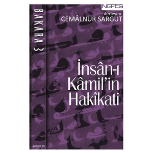 İnsân-I Kâmil’İn Hakîkati - Bakara 3 (Âyet 30-39) - Cemalnur Sargut