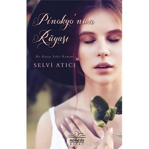 Pinokyo'nun Rüyası (Ciltli) - Selvi Atıcı