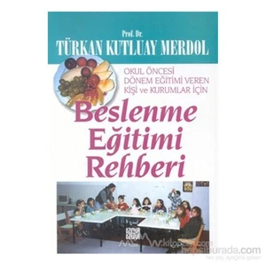 Beslenme Eğitimi Rehberi-Türkan Kutluay Merdol