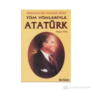 Tüm Yönleriyle Atatürk-Niyazi Tan