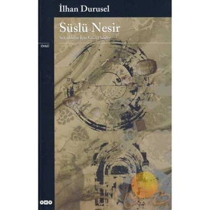 Süslü Nesirler: Selçuklular İçin Güzel Sözler - İlhan Durusel