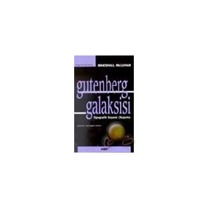 Gutenberg Galaksisi "Tipografik İnsanın Oluşumu" - Marshall McLuhan