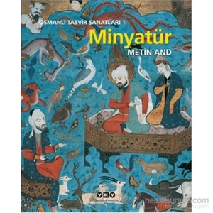 Osmanlı Tasvir Sanatları 1: Minyatür - Metin And
