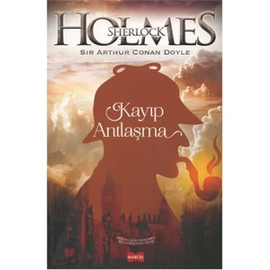 Sherlock Holmes: Kayıp Antlaşma-Sir Arthur Conan Doyle