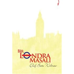 Bir Londra Masalı-Elif Batı Wibrew