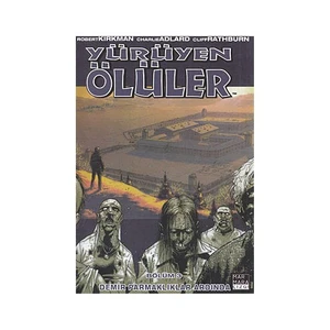 Yürüyen Ölüler Bölüm 3: Demir Parmaklıklar Ardında-Robert Kirkman
