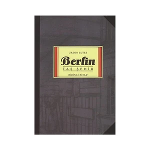 Berlin - Taş Şehir Birinci Kitap-Jason Lutes