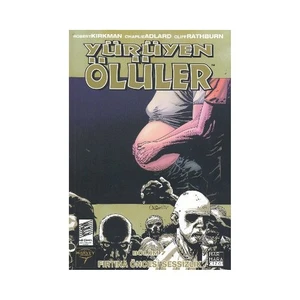 Yürüyen Ölüler Bölüm 7: Fırtına Öncesi Sessizlik - Robert Kirkman
