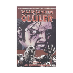 Yürüyen Ölüler Bölüm 8: Acı İçinde Doğanlar-Robert Kirkman