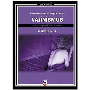 Vajinismus - Kadın Bedeninin Cinselliği Reddedişi