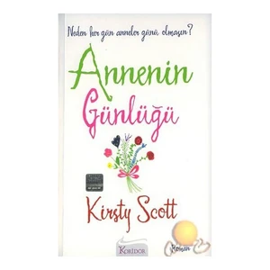 Annenin Günlüğü / Neden Her Gün Anneler Günü Olmasın? - Kirsty Scott