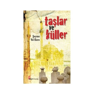 Taşlar Ve Küller-Şeyma Yol Kara