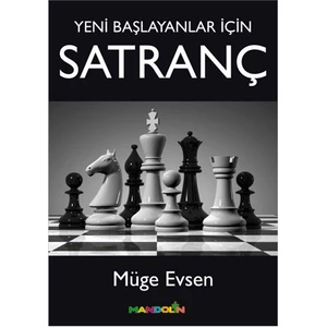 Yeni Başlayanlar İçin Satranç - Müge Evsen