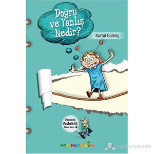 Doğru Ve Yalnış Nedir? - Felsefe Dedektifi Serisi 2 -  Kurtul Gülenç