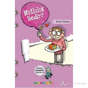 Felsefe Dedektifi Serisi 4 - Mutluluk Nedir?-Kurtul Gülenç
