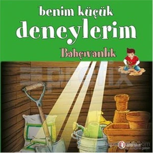 Benim Küçük Deneylerim - Bahçıvanlık-Francesca Massa