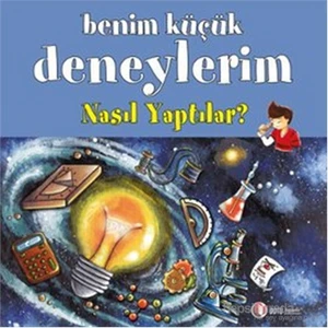Benim Küçük Deneylerim - Nasıl Yaptılar? - Francesca Massa
