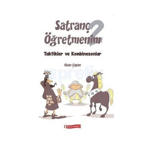 Satranç Öğretmenim 2 (Taktikler Ve Kombinezonlar)-Ozan Çapan