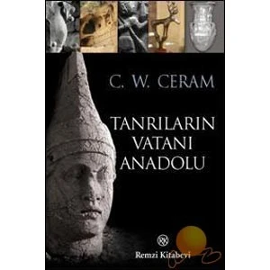 Tanrıların Vatanı Anadolu-C. W. Ceram