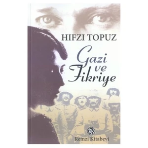 Gazi Ve Fikriye - Hıfzı Topuz