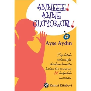 Anneee! Anne Oluyorum - Ayşe Aydın