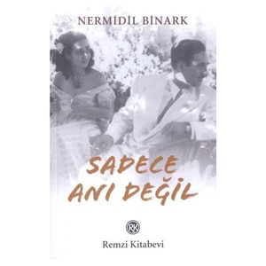 Sadece Anı Değil - Nermidil Binark