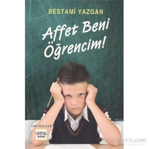 Affet Beni Öğrencim-Bestami Yazgan