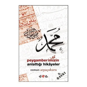 Peygamberimizin Anlattığı Hikayeler-Osman Arpaçukuru