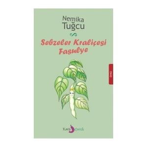 Sebzeler Kraliçesi Fasulye-Nemika Tuğcu