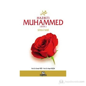 Hz. Muhammed (S.A.V.) Hayatı, Siyer-İ Nebi-Raşit Küçük