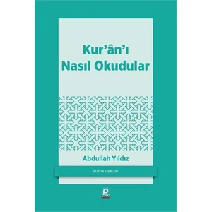 Kur''An''I Nasıl Okudular?-Abdullah Yıldız